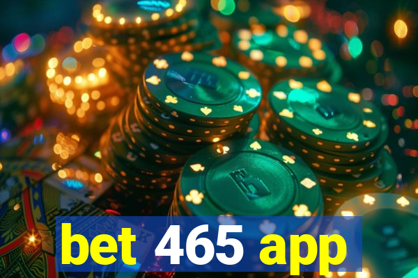 bet 465 app